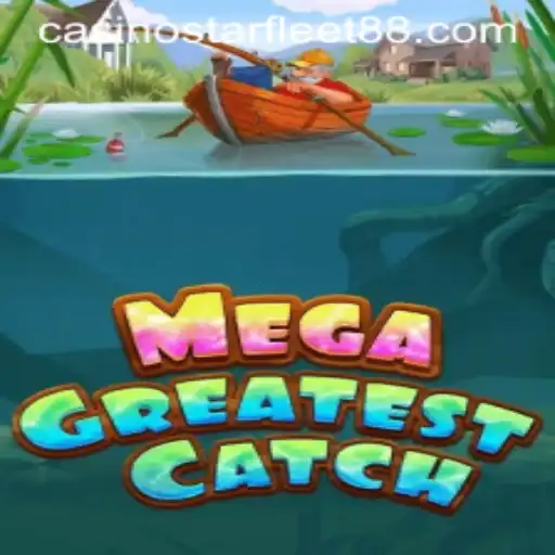 Explore the Thrills of MegaGreatestCatch: A Comprehensive Guide